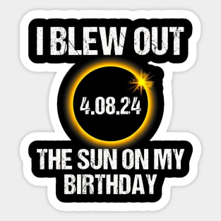 Birthday Total Solar Eclipse I Blew Out The Sun On My Birthday Sticker